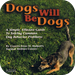 Dogs Will Be Dogs (Audiobook)